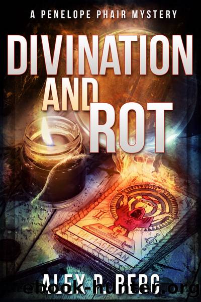 Divination and Rot by Alex P. Berg