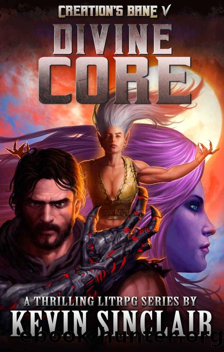 Divine Core: Creation's Bane (Book 5) by Sinclair Kevin