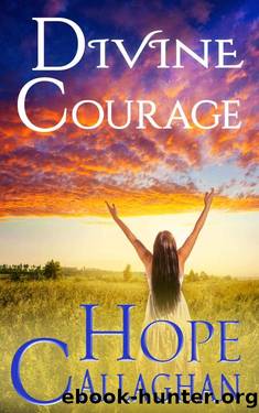 Divine Courage: A Feel Good Christian Fiction Mystery Novel (Divine Mystery Series Book 6) by Hope Callaghan