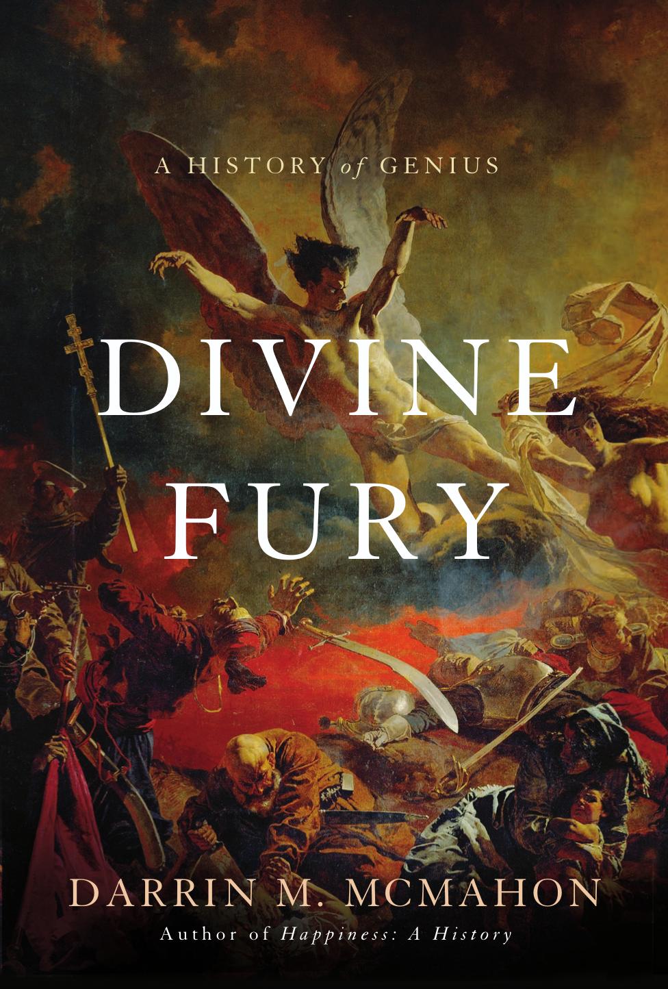 Divine Fury: A History of Genius by Darrin M. McMahon