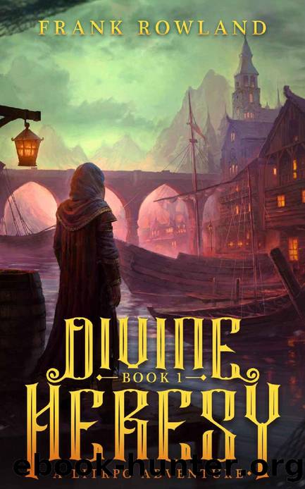 Divine Heresy 1: A LitRPG Adventure by Frank Rowland