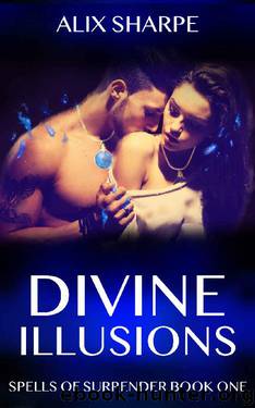 Divine Illusions: Spells of Surrender Book One by Alix Sharpe