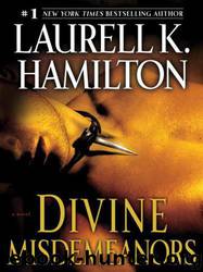 Divine Misdemeanors_A Novel by Laurell K. Hamilton