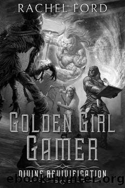 Divine Revivification: A Wholesome LitRPG Adventure (Golden Girl Gamer Book 2) by Rachel Ford