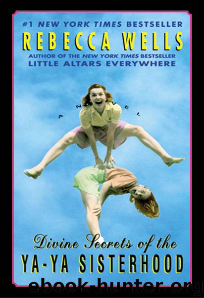 Divine Secrets of the Ya-Ya Sisterhood by Rebecca Wells