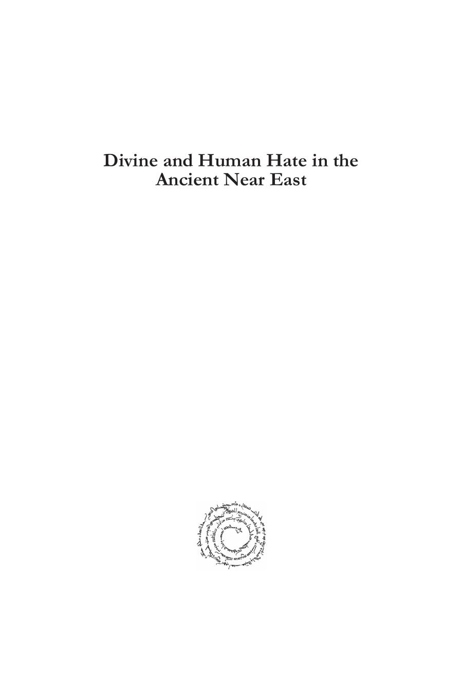 Divine and Human Hate in the Ancient Near East: A Lexical and Contextual Analysis by Andrew J Riley