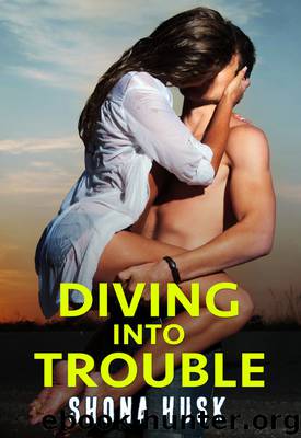 Diving Into Trouble by Shona Husk
