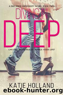 Diving in Deep (A Bay State University Novel Book 2) by Katie Holland