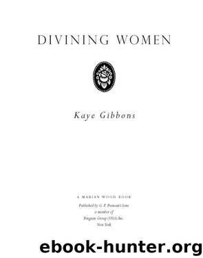 Divining Women by Kaye Gibbons