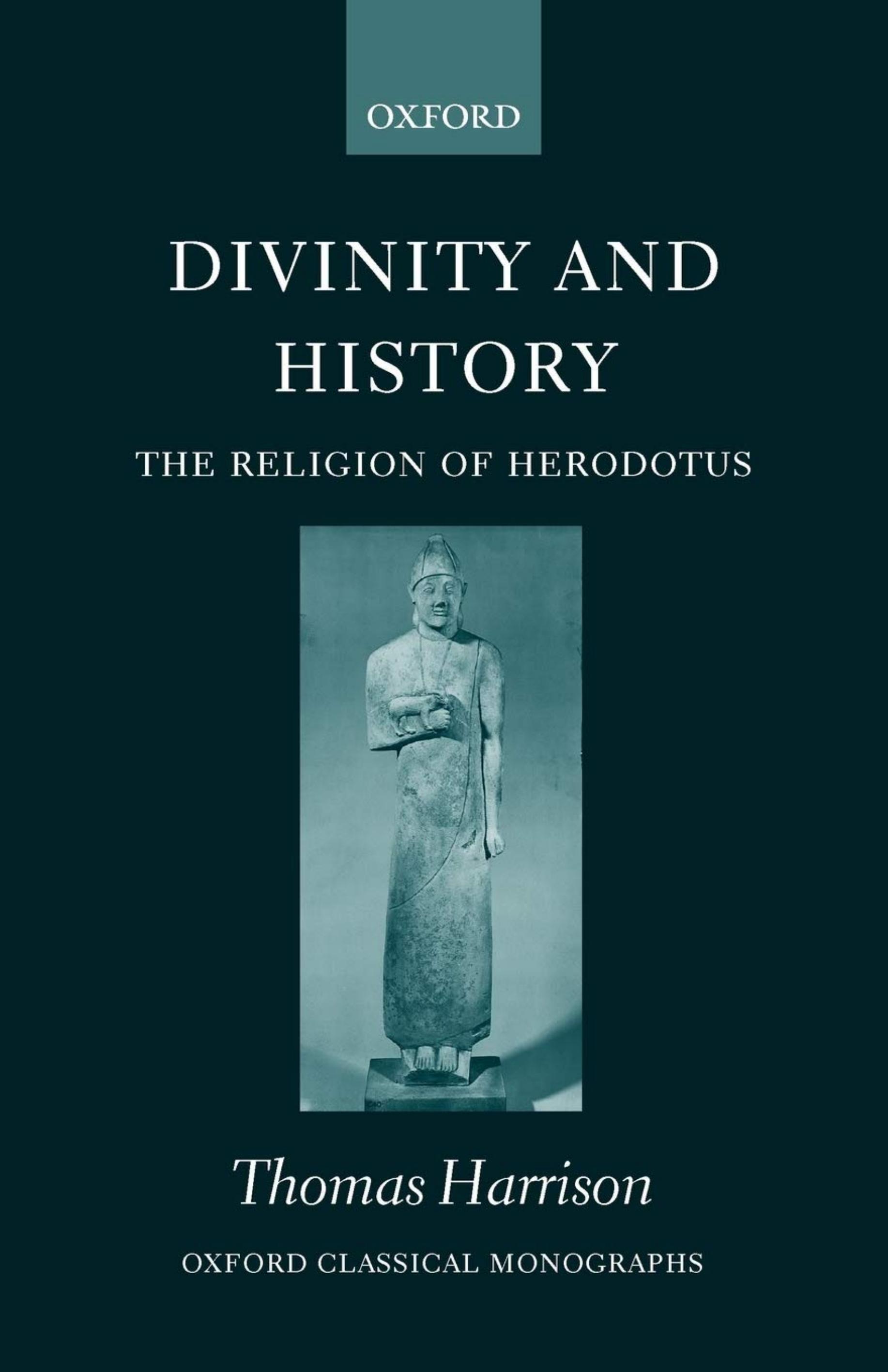 Divinity and History: The Religion of Herodotus by Thomas J. Harrison