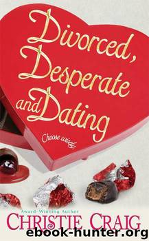 Divorced, Desperate and Dating by Christie Craig