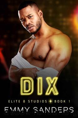 Dix (Elite 8 Studios Book 1) by Emmy Sanders