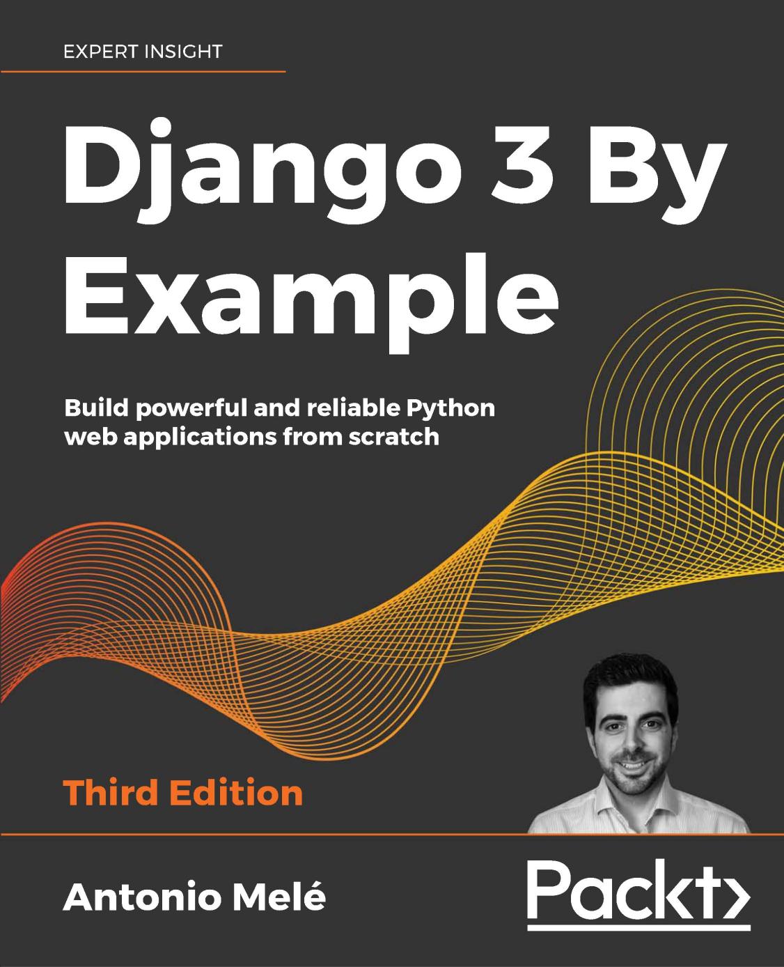 Django 3 By Example Build Powerful And Reliable Python Web Applications From Scratch by Unknown
