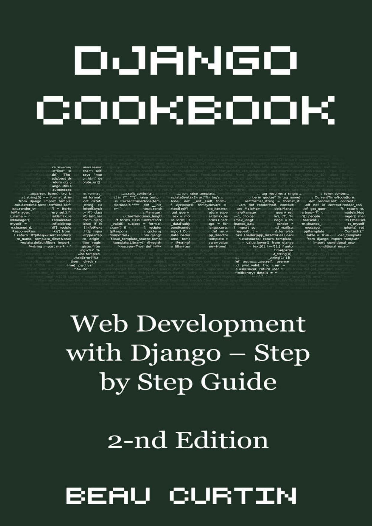 Django Cookbook Web Development with Django - Step by Step Guide by Beau Curtin