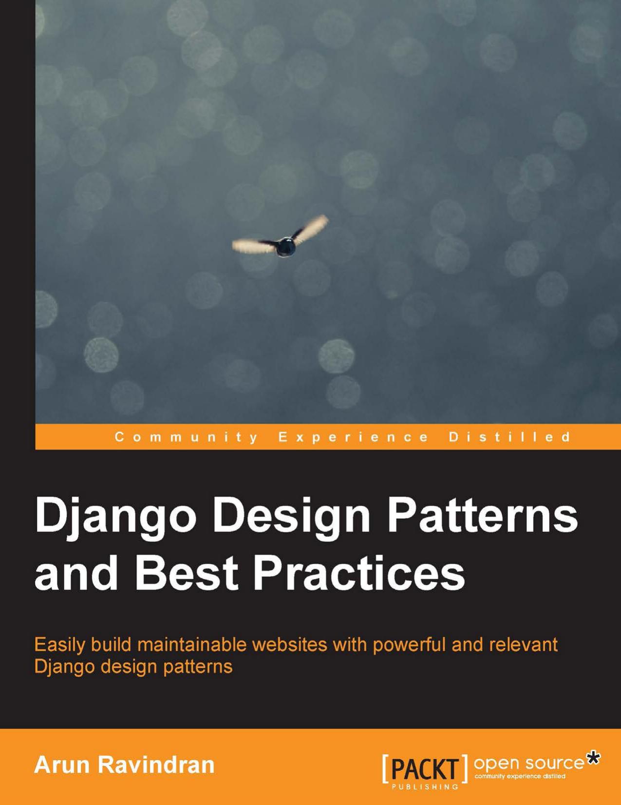 Django Design Patterns and Best Practices by Ravindran Arun
