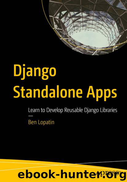 Django Standalone Apps by Ben Lopatin