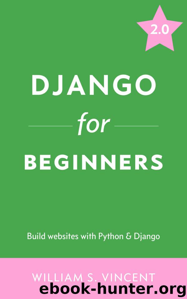 Django for Beginners: Build websites with Python and Django by Vincent William S