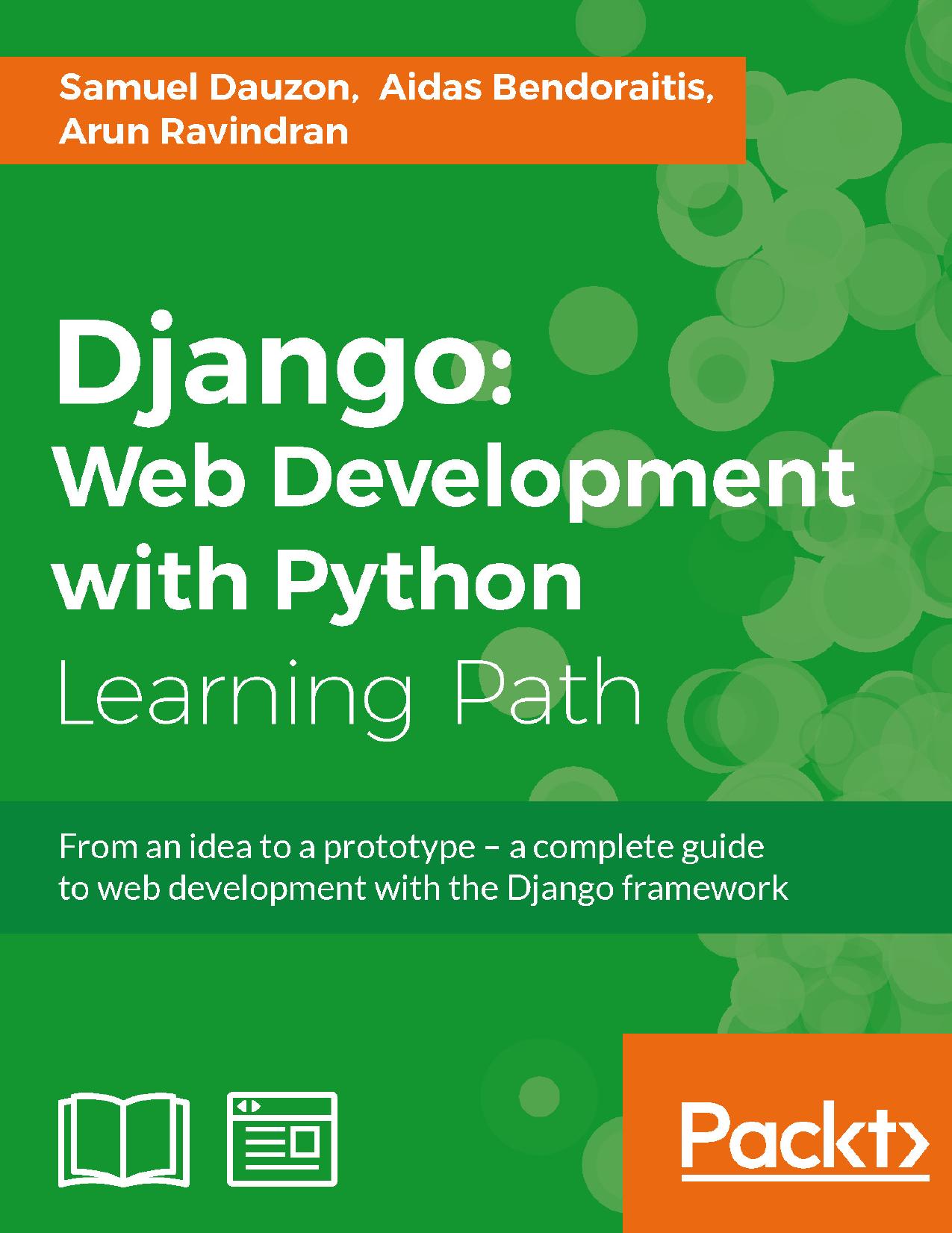Django: Web Development with Python by Dauzon Samuel; Bendoraitis Aidas; Ravindran Arun