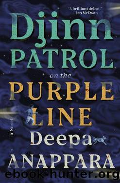 Djinn Patrol on the Purple Line: A Novel by Deepa Anappara