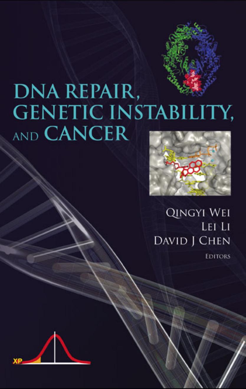 Dna Repair, Genetic Instability, And Cancer by Qingyi Wei; Lei Li; David J Chen