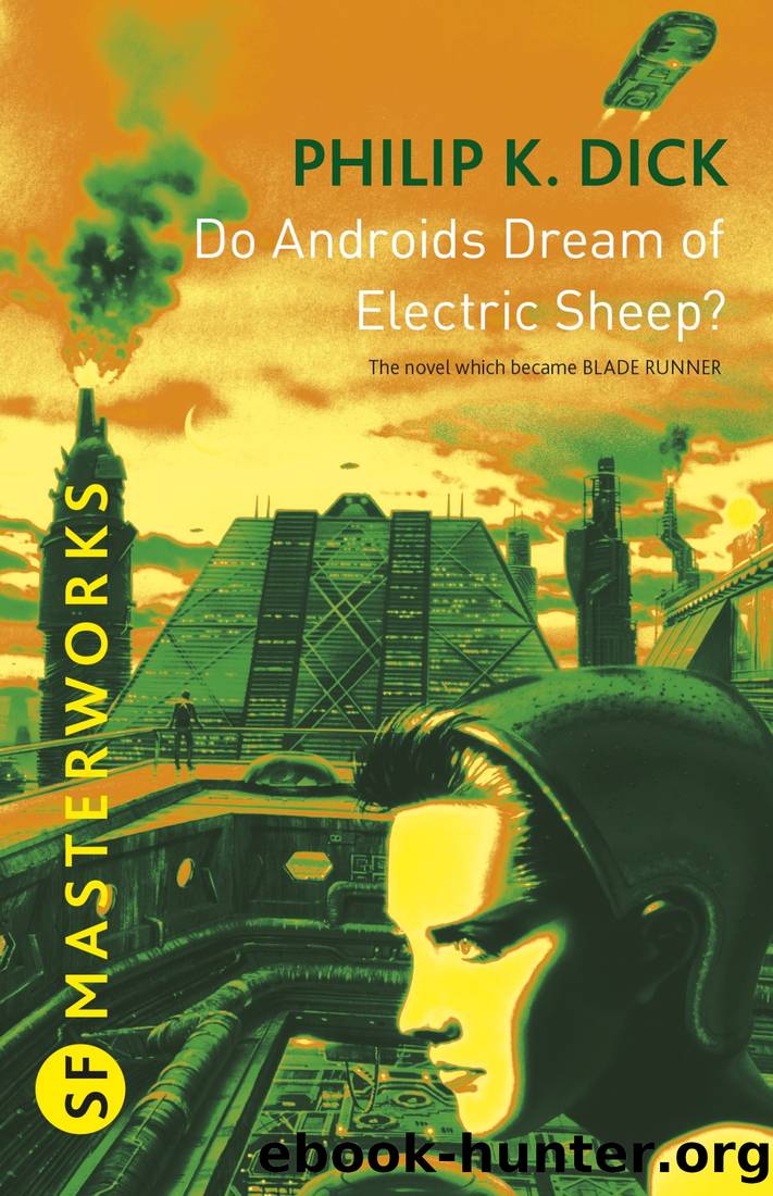 Do Androids Dream of Electric Sheep? by Philip K Dick