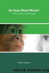 Do Apes Read Minds? by Andrews Kristin;
