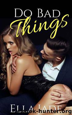 Do Bad Things by Ella Jade