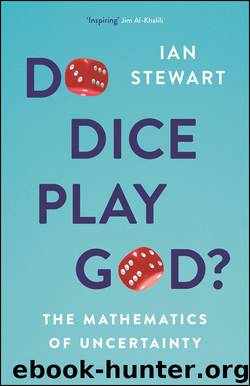 Do Dice Play God?: The Mathematics of Uncertainty by Ian Stewart