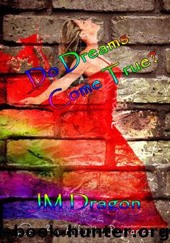 Do Dreams Come True? by JM Dragon