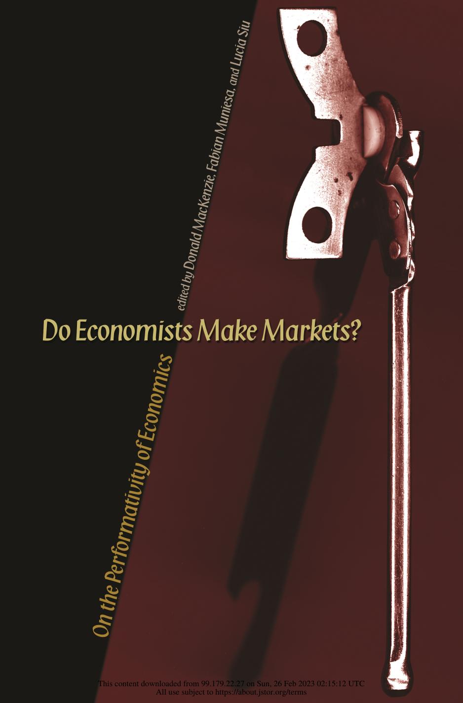 Do Economists Make Markets?: On the Performativity of Economics by Donald MacKenzie Fabian Muniesa Siu Leung-Sea