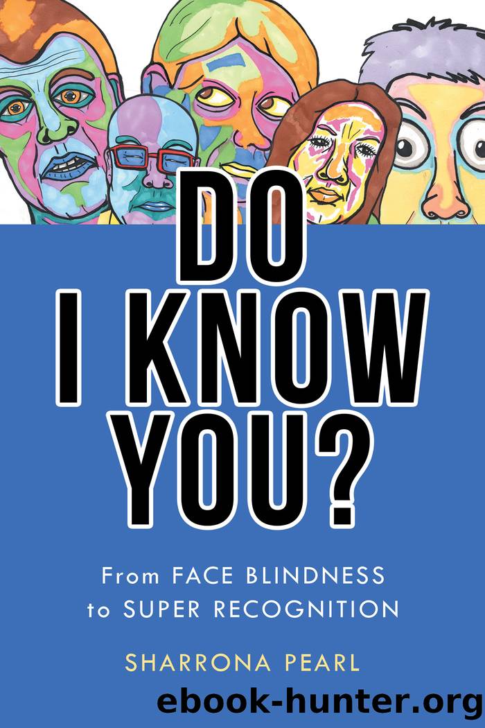 Do I Know You? by Pearl Sharrona;
