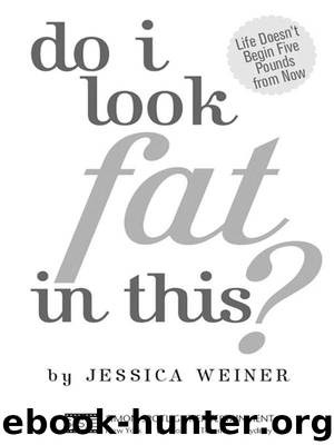 Do I Look Fat in This? by Jessica Weiner