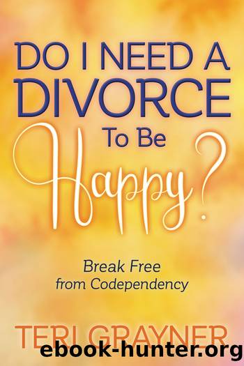 Do I Need a Divorce to Be Happy? by Grayner Teri;