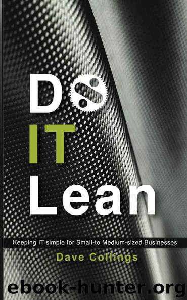 Do IT Lean: Keeping IT simple for Small-to Medium-sized Buisinesses by Dave Collings
