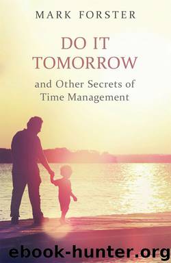 Do It Tomorrow and Other Secrets of Time Management by Mark Forster