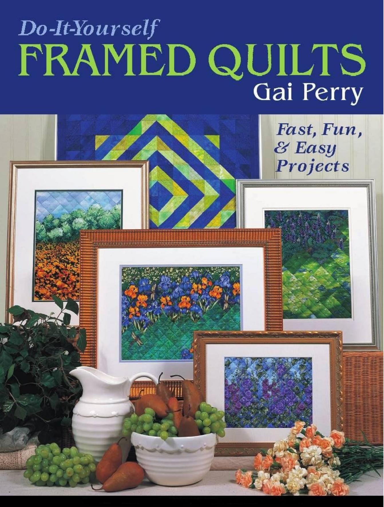 Do It Yourself Framed Quilts Fast, Fun & Easy Projects by Unknown