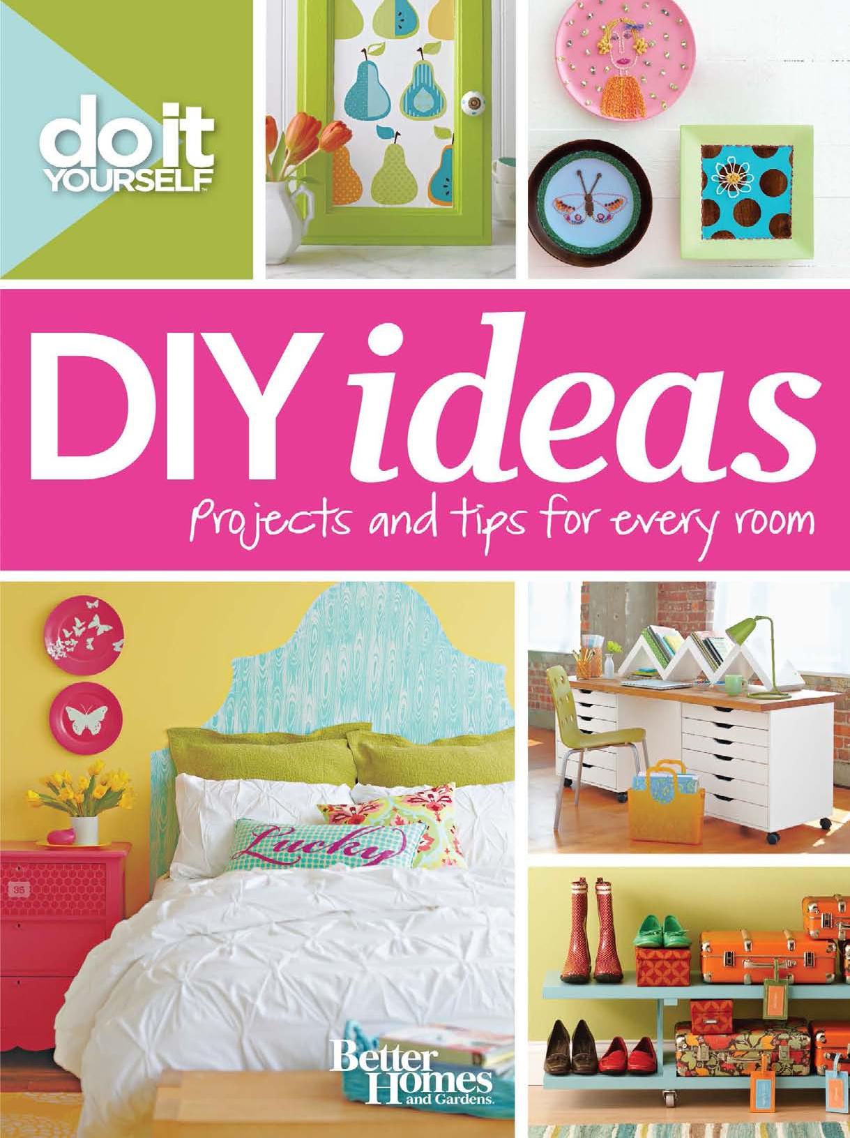Do It Yourself. DIY Ideas by Projects & Tips for Every Room