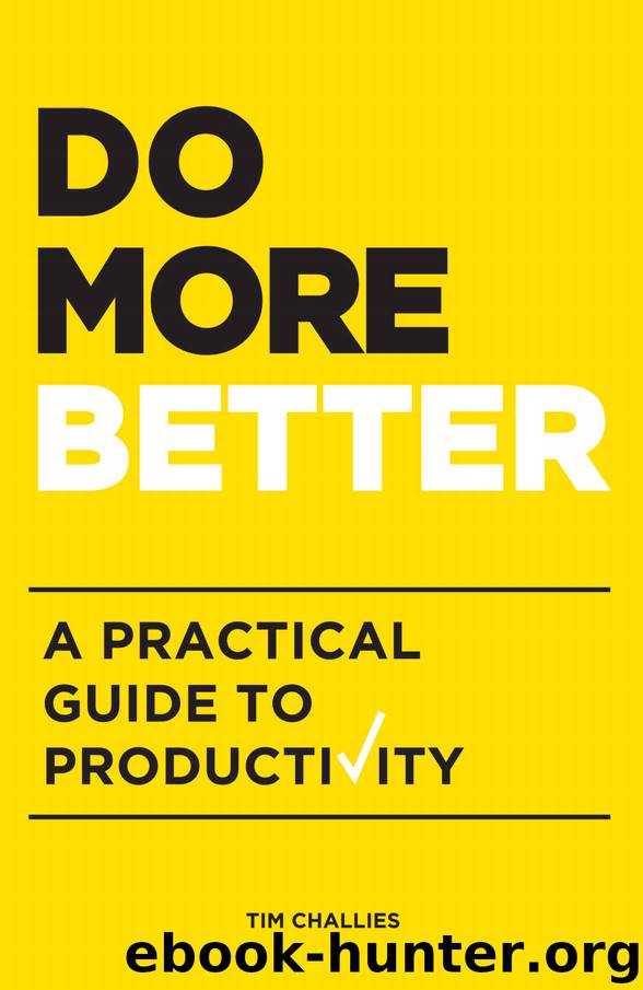 Do More Better: A Practical Guide to Productivity by Tim Challies