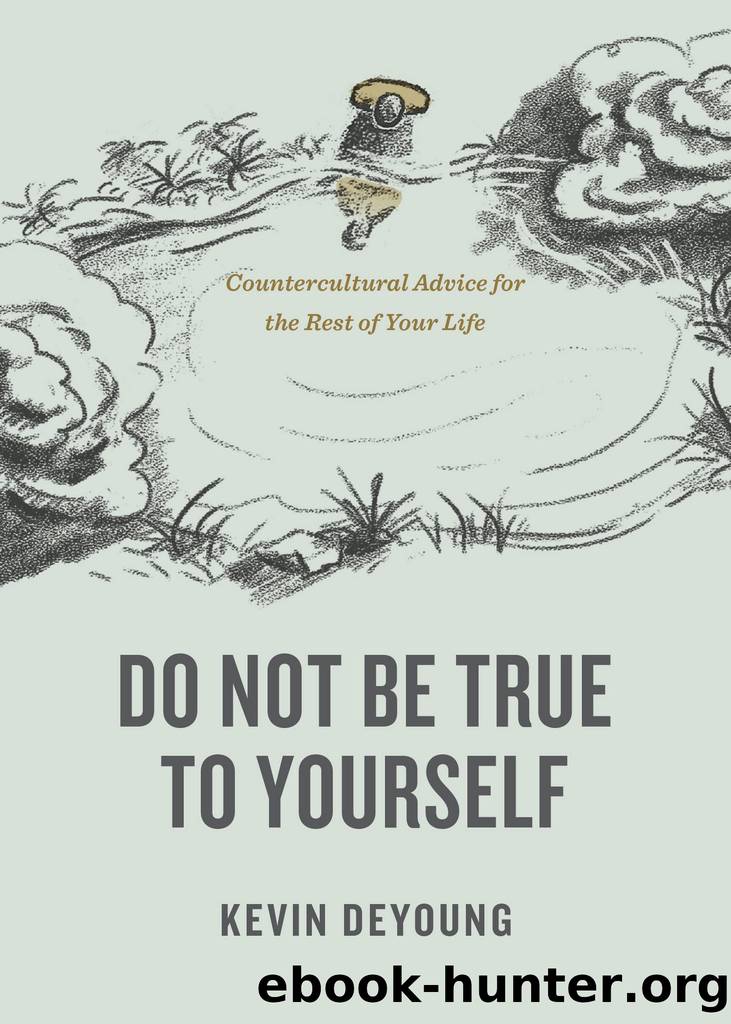 Do Not Be True to Yourself by Unknown