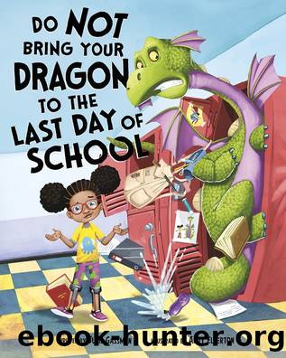 Do Not Bring Your Dragon to the Last Day of School by Julie Gassman