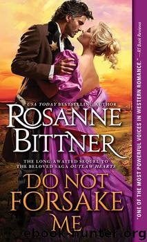 Do Not Forsake Me by Rosanne Bittner