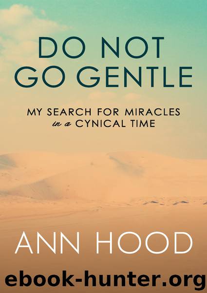 Do Not Go Gentle by Ann Hood
