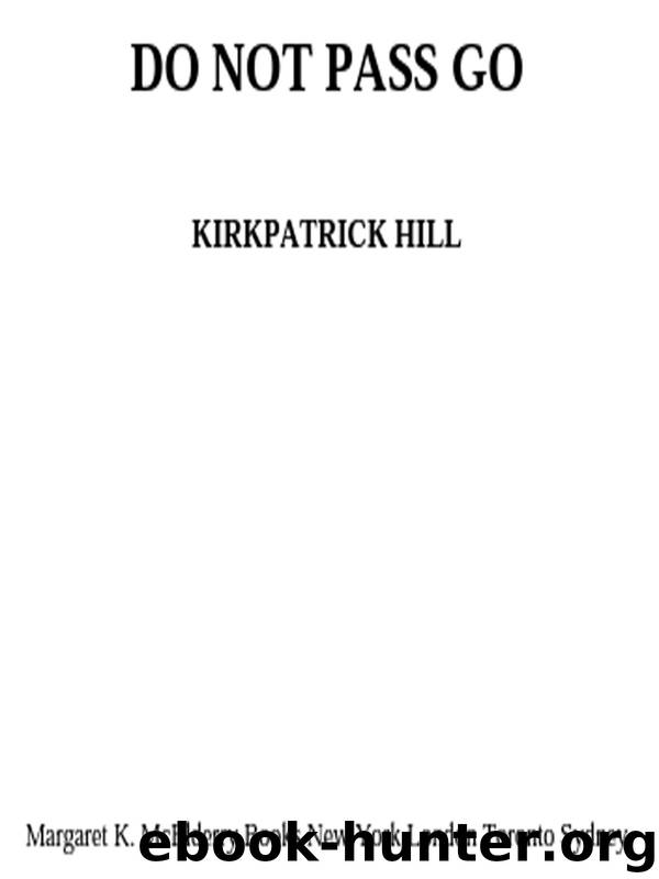 Do Not Pass Go by Kirkpatrick Hill