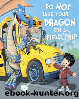 Do Not Take Your Dragon on a Field Trip by Julie Gassman