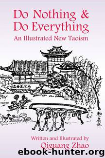 Do Nothing & Do Everything: An Illustrated New Taoism by Qiguang Zhao
