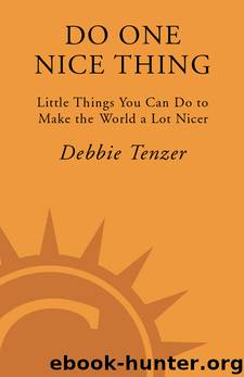 Do One Nice Thing: Little Things You Can Do to Make the World a Lot Nicer by Debbie Tenzer