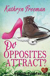 Do Opposites Attract? by Kathryn Freeman