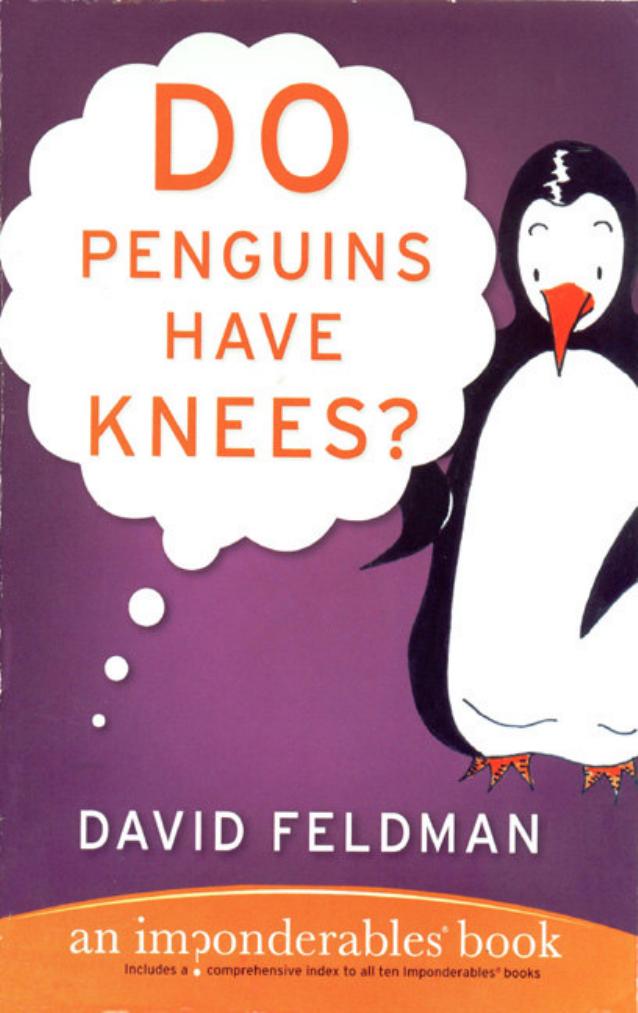 Do Penguins Have Knees? An Imponderables Book by David Feldman