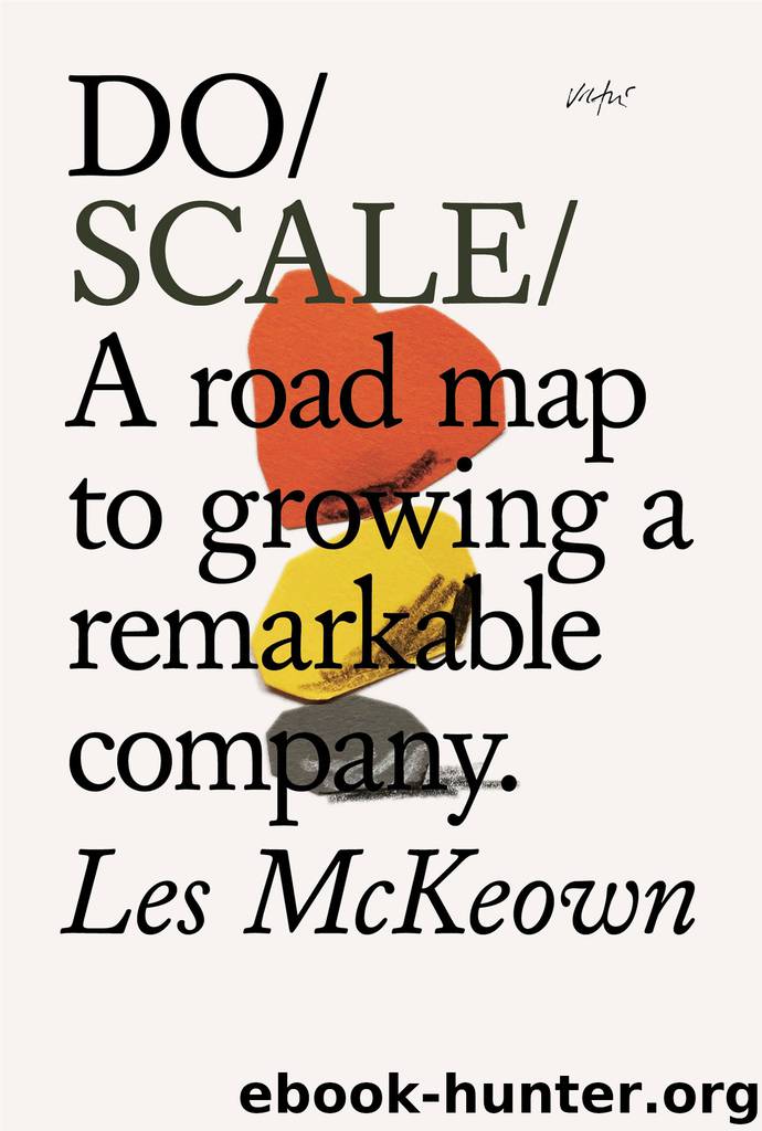 Do Scale — A road map to growing a remarkable company by Les McKeown