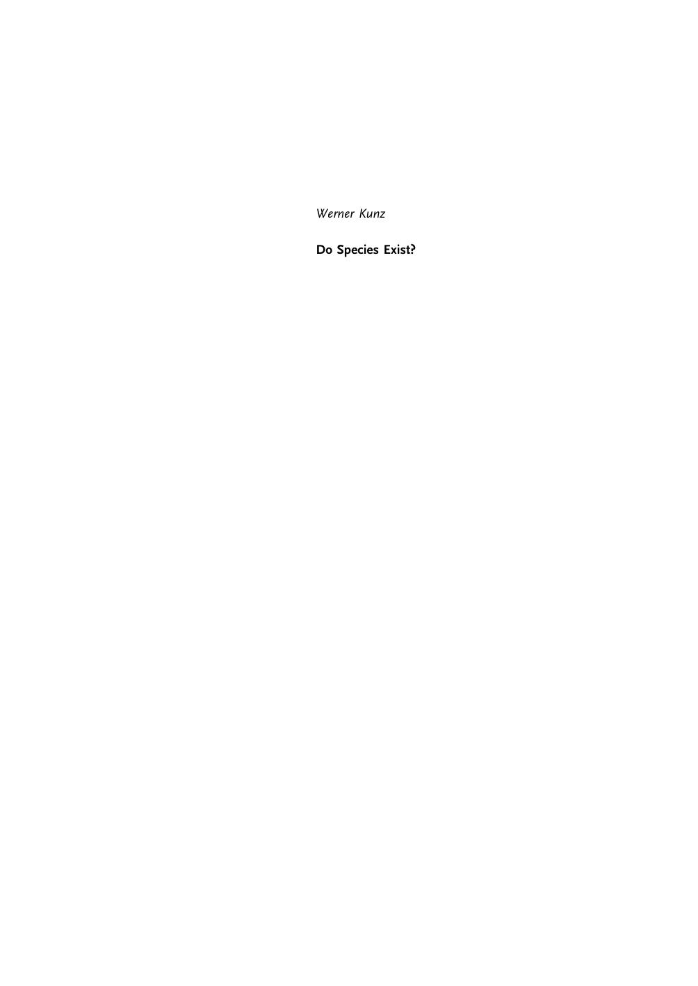Do Species Exist?: Principles of Taxonomic Classification by Prof. Dr. Werner Kunz(auth.)